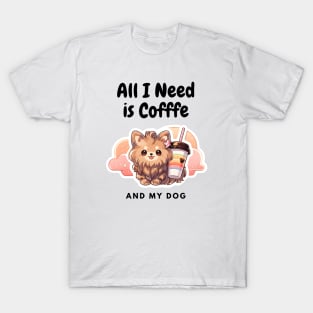 All I need is Coffee and My Dog T-Shirt